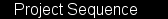 Project Sequence